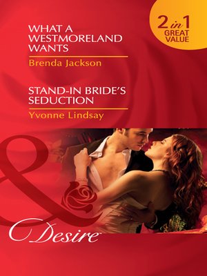 cover image of What a Westmoreland Wants / Stand-In Bride's Seduction
